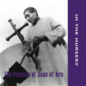 Album cover: The Passion of Joan of Arc by In the Nursery