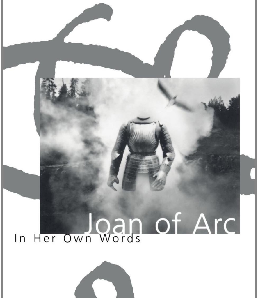 Book cover: Joan of Arc In Her Own Words by Willard Trask
